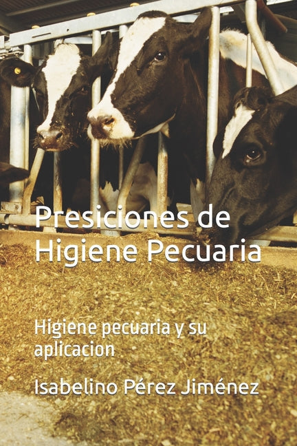 Presiciones de Higiene Pecuaria: Higiene pecuaria y su aplicacion - Paperback by Books by splitShops