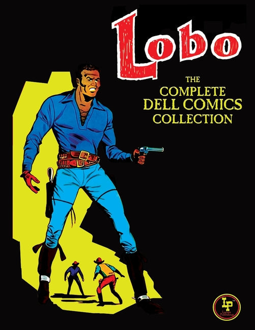 Lobo: The Complete Dell Comics Collection - Paperback by Books by splitShops