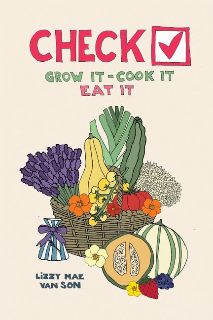 Check! Grow It - Cook It - Eat It - Paperback by Books by splitShops