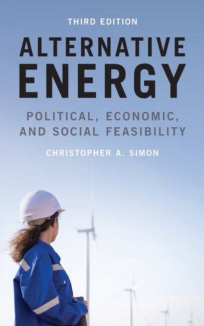 Alternative Energy: Political, Economic, and Social Feasibility - Hardcover by Books by splitShops