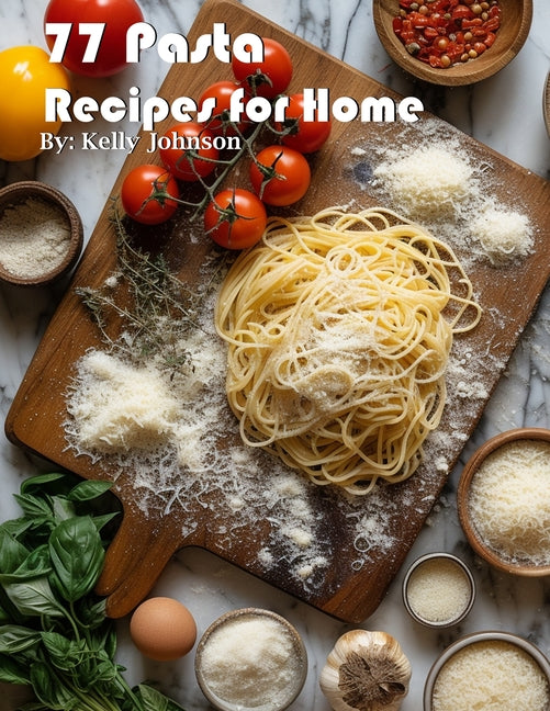 77 Pasta Recipes for Home - Paperback by Books by splitShops