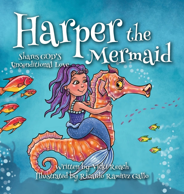 Harper the Mermaid: Shares God's Unconditional Love - Hardcover by Books by splitShops