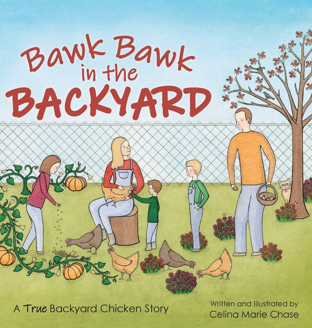 Bawk Bawk in the Backyard: A True Backyard Chicken Story - Hardcover by Books by splitShops