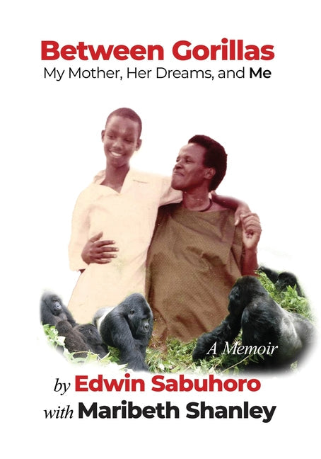 Between Gorillas: My Mother, Her Dreams, and Me A Memoir - Paperback by Books by splitShops