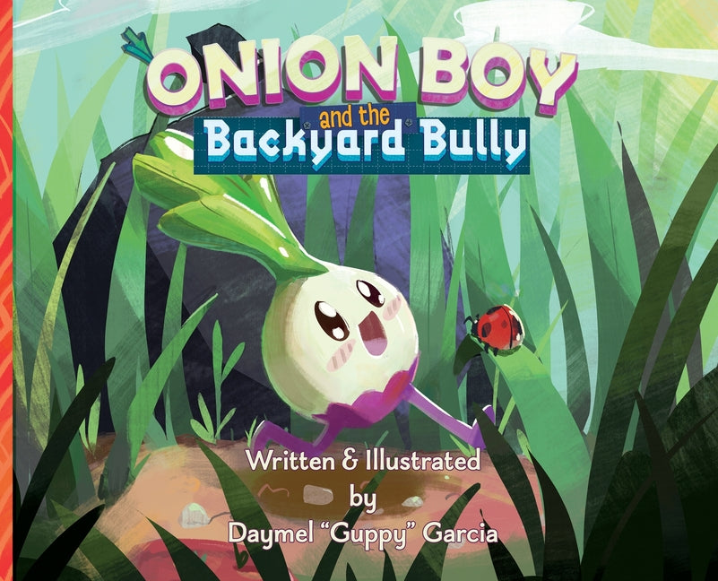 Onion Boy and the Backyard Bully: A Vibrant Adventure of Empathy and Friendship - Hardcover by Books by splitShops