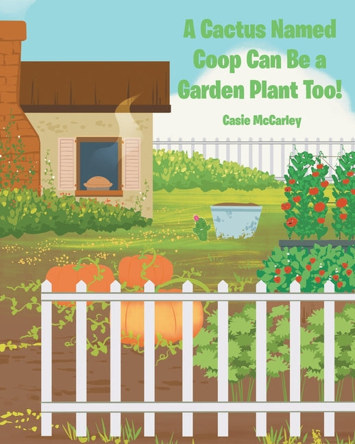 A Cactus Named Coop Can Be a Garden Plant Too! - Paperback by Books by splitShops