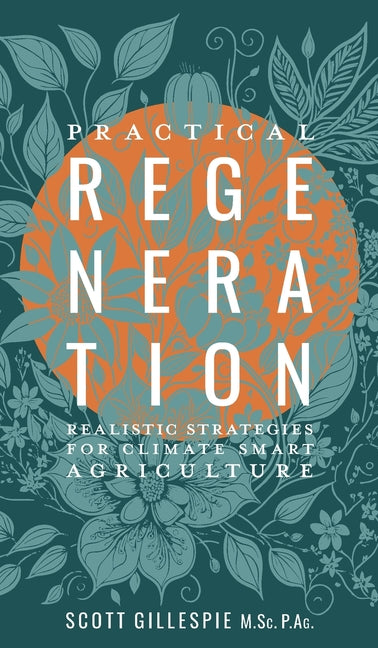 Practical Regeneration: Realistic Strategies for Climate Smart Agriculture - Hardcover by Books by splitShops