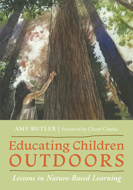 Educating Children Outdoors: Lessons in Nature-Based Learning - Paperback by Books by splitShops