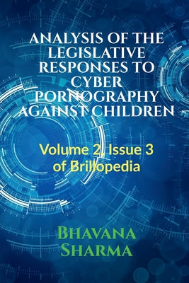 Analysis of the Legislative Responses to Cyber Pornography Against Children - Paperback by Books by splitShops