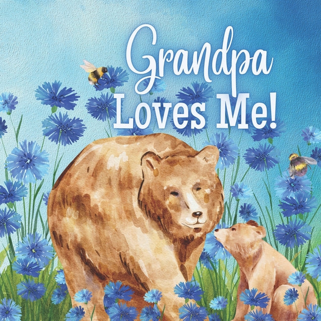 Grandpa Loves Me!: A book about Grandpa's Love - Paperback by Books by splitShops