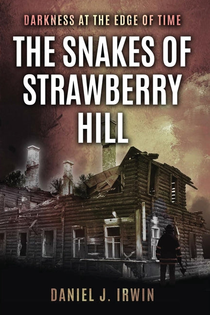 Darkness at the Edge of Time: The Snakes of Strawberry Hill - Paperback by Books by splitShops