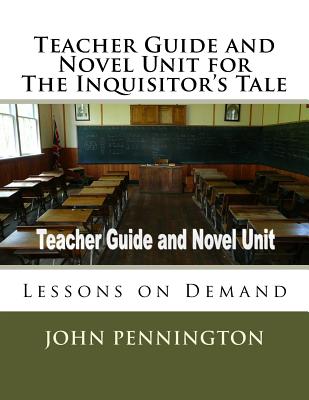 Teacher Guide and Novel Unit for The Inquisitor's Tale: Lessons on Demand - Paperback by Books by splitShops