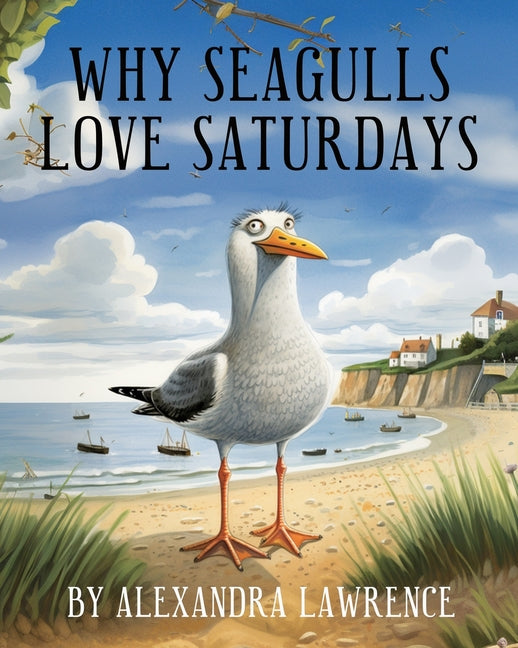 Why Seagulls Love Saturdays - Paperback by Books by splitShops