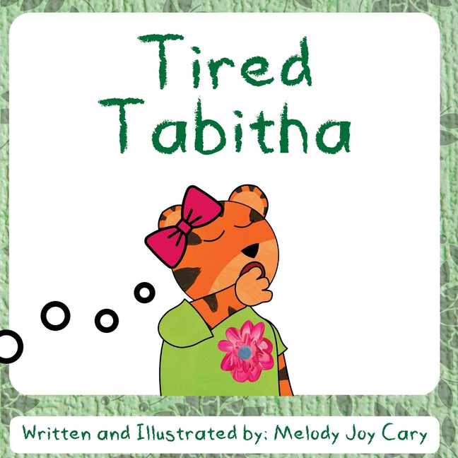 Tired Tabitha: A rhyming children's picture book about the importance of getting rest! - Paperback by Books by splitShops