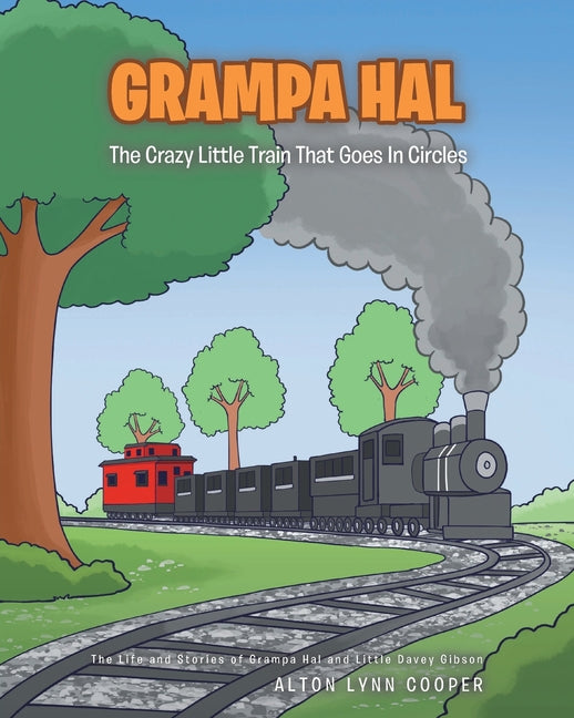 Grampa Hal The Crazy Little Train That Goes In Circles - Paperback by Books by splitShops