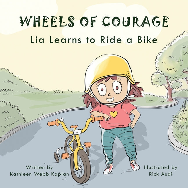 Wheels of Courage: Lia Learns to Ride a Bike - Paperback by Books by splitShops