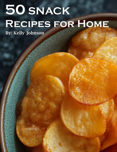 50 Snack Recipes for Home - Paperback by Books by splitShops