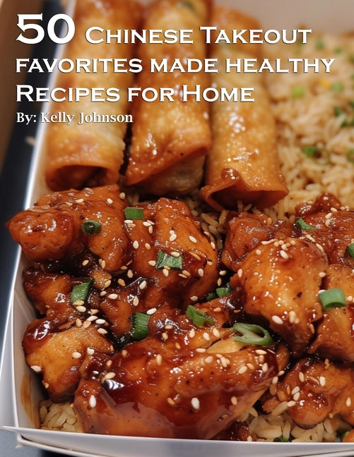 50 Chinese Takeout Favorites Made Healthy Recipes for Home - Paperback by Books by splitShops