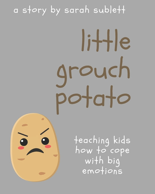 Little Grouch Potato: Teaching kids how to cope with big emotions - Paperback by Books by splitShops