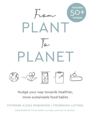 From Plant to Planet: Nudge your way towards healthier, more sustainable food habits - Hardcover by Books by splitShops