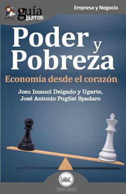 GuíaBurros Poder y pobreza: Economía desde el corazón - Paperback by Books by splitShops