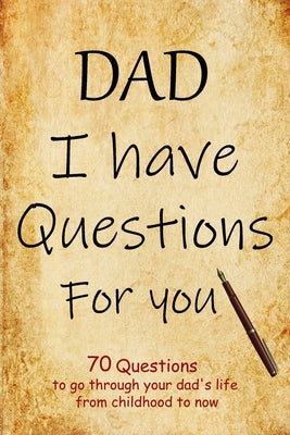 DAD I have questions for you: an amazing gift for your dad to spark his memory to go through questions that will cover his entire life from childhoo - Paperback by Books by splitShops