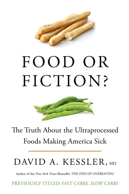 Food or Fiction?: The Truth about the Ultraprocessed Foods Making America Sick - Paperback by Books by splitShops