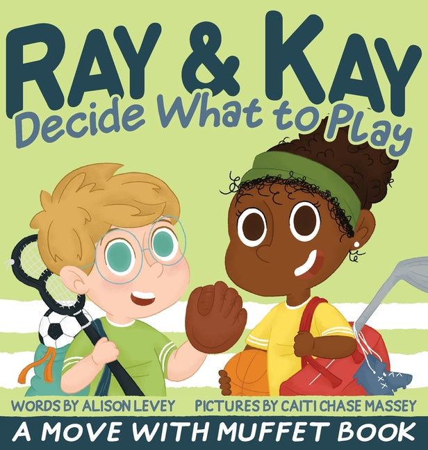 Ray & Kay Decide What to Play: A Move With Muffet Book - Hardcover by Books by splitShops