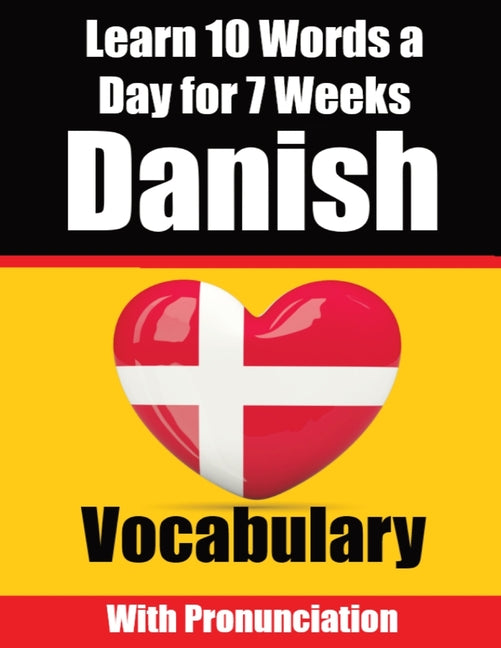 Danish Vocabulary Builder: Learn 10 Danish Words a Day for 7 Weeks A Comprehensive Guide for Children and Beginners to Learn Danish Learn Danish - Paperback by Books by splitShops