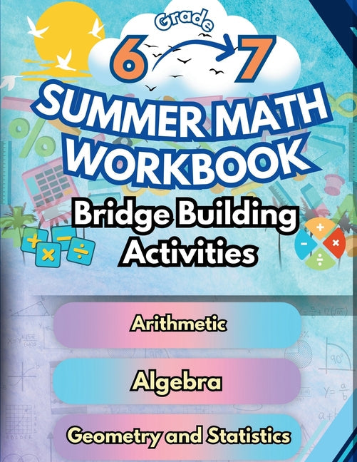 Summer Math Workbook 6-7 Grade Bridge Building Activities: 6th to 7th Grade Summer Essential Skills Practice Worksheets - Paperback by Books by splitShops