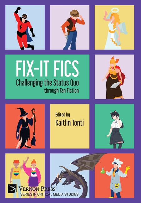 Fix-It Fics: Challenging the Status Quo through Fan Fiction - Hardcover by Books by splitShops