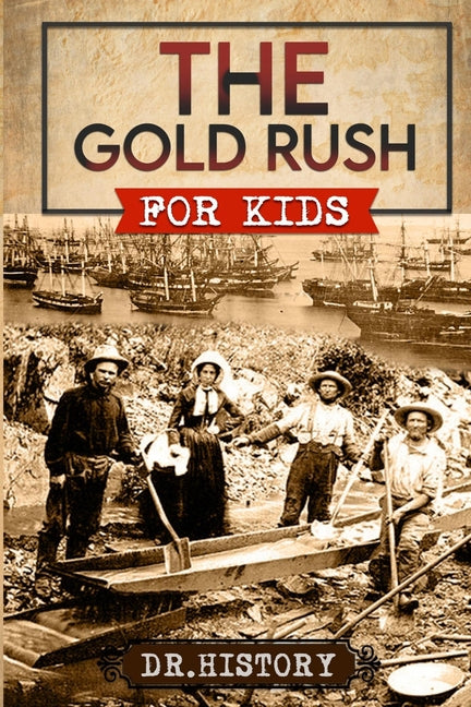 The Gold Rush: Golden Years: How the Gold Rushes Changed Society - Paperback by Books by splitShops