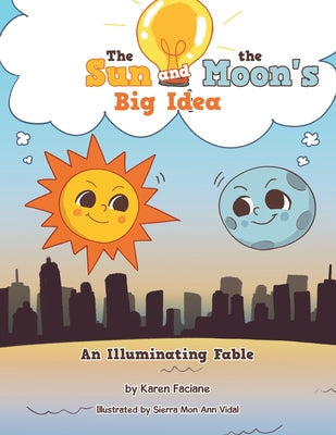 The Sun and the Moon's Big Idea: An Illuminating Fable - Paperback by Books by splitShops