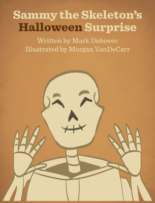 Sammy the Skeleton's Halloween Surprise - Hardcover by Books by splitShops