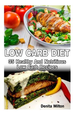 Low Carb Diet: 35 Healthy And Nutritious Low Carb Recipes: (slow cooker recipes for easy meals, slow cooker chicken recipes, slow coo - Paperback by Books by splitShops