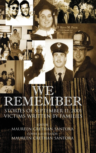 We Remember: Stories of September 11, 2001 Victims Written by Families - Hardcover by Books by splitShops