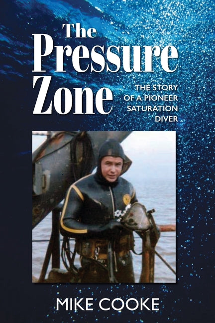 The Pressure Zone: The story of a pioneer saturation diver - Paperback by Books by splitShops