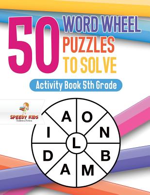 50 Word Wheel Puzzles to Solve: Activity Book 5th Grade - Paperback by Books by splitShops