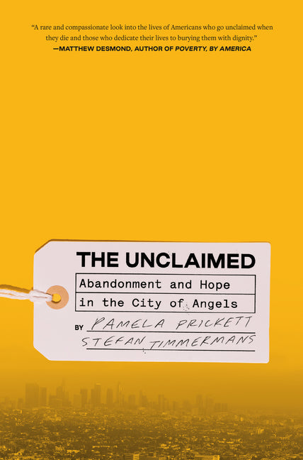 The Unclaimed: Abandonment and Hope in the City of Angels - Hardcover by Books by splitShops