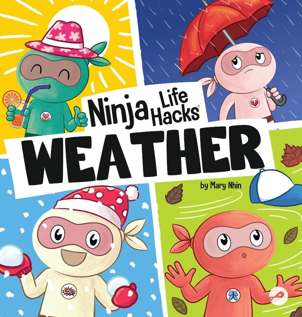 Ninja Life Hacks WEATHER: Perfect Children's Book for Babies, Toddlers, Preschool About the Weather - Hardcover by Books by splitShops