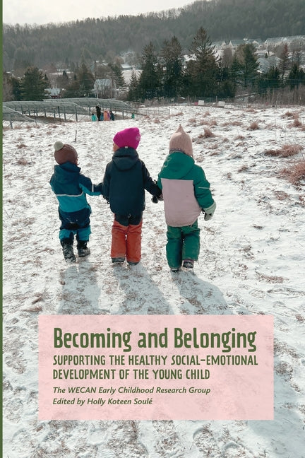 Becoming and Belonging: Supporting the Health Social-Emotional Development of the Young Child - Paperback by Books by splitShops