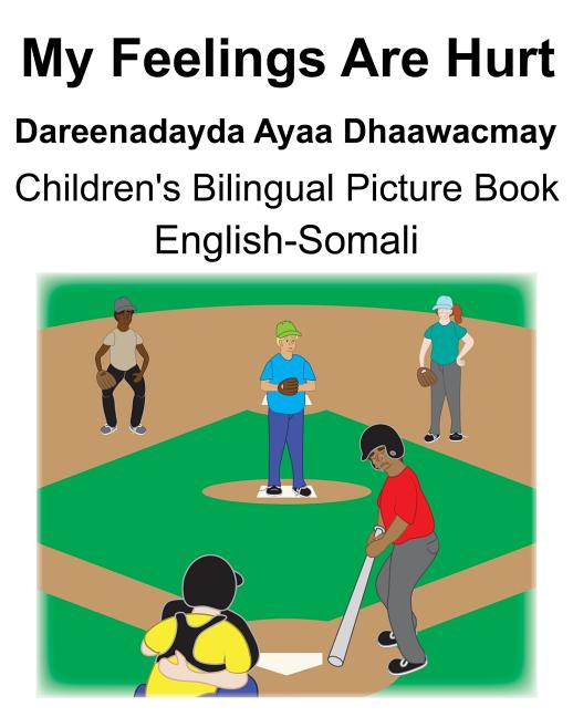 English-Somali My Feelings Are Hurt/Dareenadayda Ayaa Dhaawacmay Children's Bilingual Picture Book - Paperback by Books by splitShops