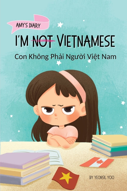 I'm Not Vietnamese (Con Không Ph&#7843;i Ng&#432;&#7901;i Vi&#7879;t Nam): A Story About Identity, Language Learning, and Building Confidence Through - Paperback by Books by splitShops