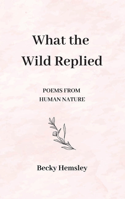 What the Wild Replied - Hardcover by Books by splitShops