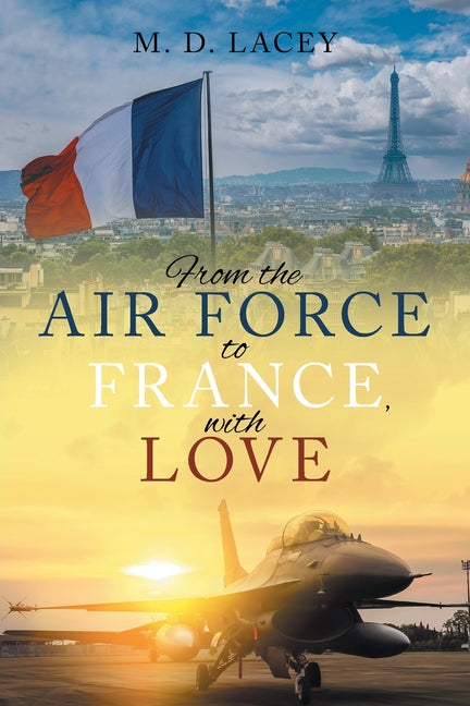 From the Air Force to France, with Love - Paperback by Books by splitShops