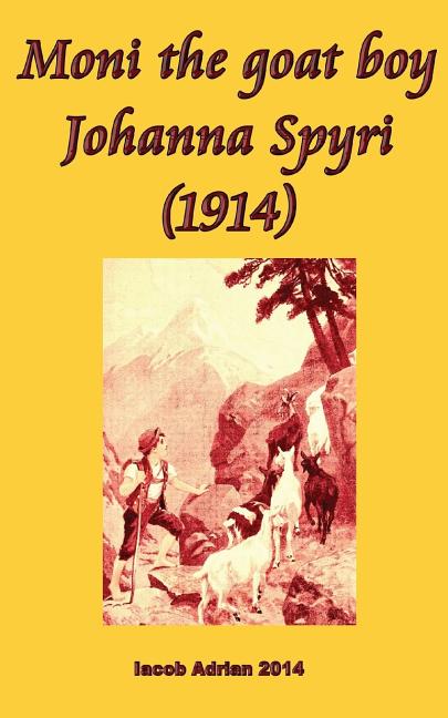 Moni the goat boy Johanna Spyri (1914) - Paperback by Books by splitShops