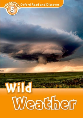 Oxford Read and Discover: Level 5: 900-Word Vocabularywild Weather - Paperback by Books by splitShops