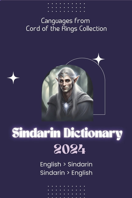 Sindarin Dictionary 2024: Learn Sindarin Elvish Dictionary for all levels English - Sindarin Sindarin - English - Paperback by Books by splitShops