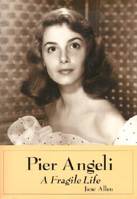 Pier Angeli: A Fragile Life - Paperback by Books by splitShops