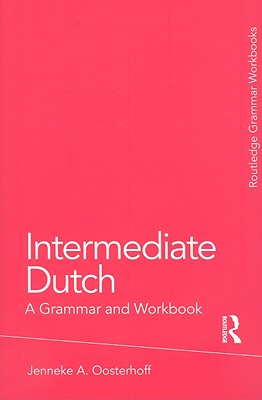 Intermediate Dutch: A Grammar and Workbook - Paperback by Books by splitShops